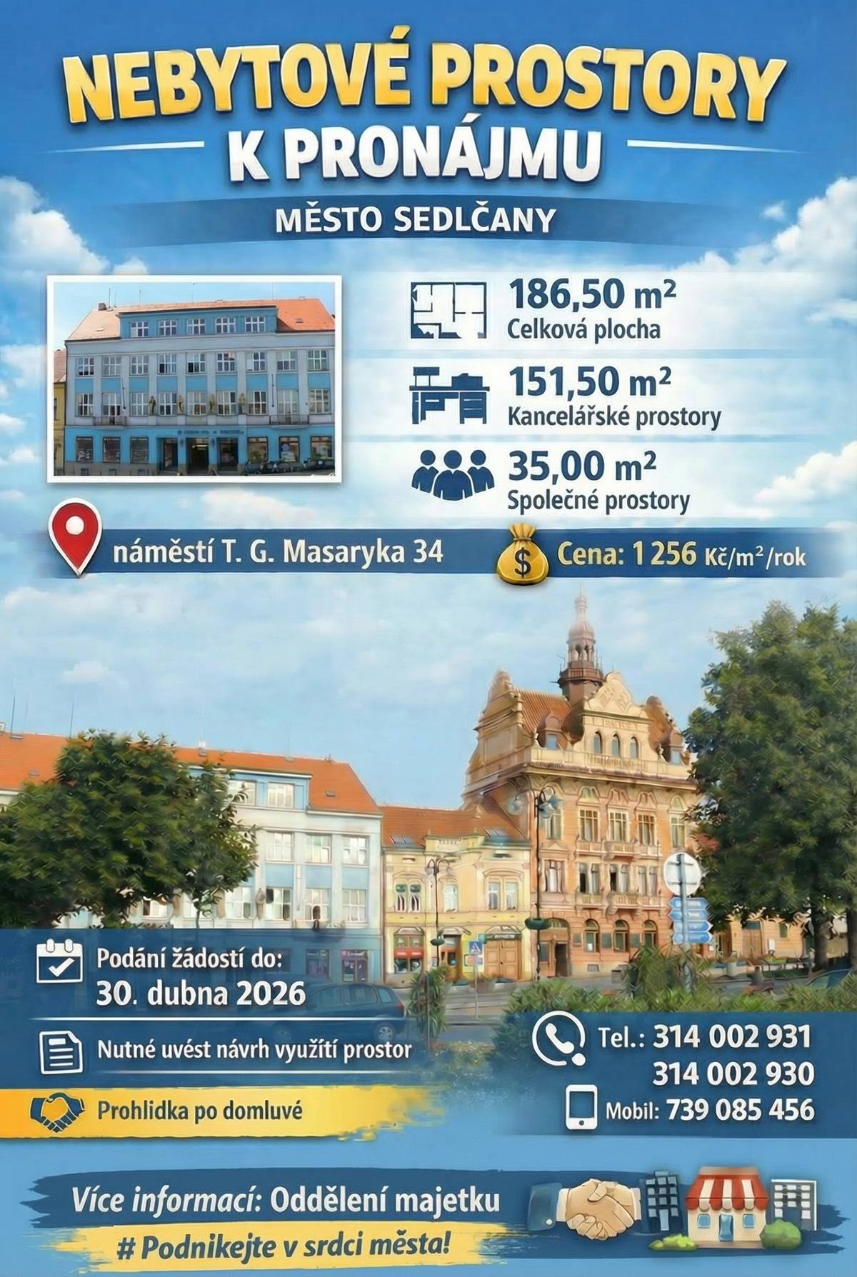 Město Sedlčany zveřejňuje záměr pronajmout nebytové prostory v centru města – přímo na náměstí T. G. Masaryka. 📍 Kde? náměstí T. G. Masaryka č. p. 34, Sedlčany 📐 Co je k dispozici?  celková výměra: 186,50 m² kancelářské prostory: 151,50 m² společné prostory: 35,00 m²  💰 Cena nájmu: 1 256 Kč/m²/rok (bez záloh na služby) 📝 Jak se přihlásit? Písemné žádosti je nutné doručit na Městský úřad Sedlčany (Oddělení majetku) 📅 nejpozději do 30. dubna 2026 do 15:00 hodin ➡️ Součástí žádosti musí být také návrh využití prostor 👀 Prohlídka prostor: Možná po předchozí domluvě na tel.: ☎️ 314 002 931 / 314 002 930 📱 739 085 456 ℹ️ Více informací poskytne Oddělení majetku MěÚ Sedlčany 👉 Využijte příležitost podnikat přímo v centru města! #Sedlčany #Pronájem #Podnikání #Prostory #MěstoSedlčany