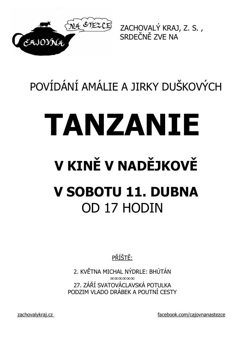Čajovna Na stezce vás srdečně zve na další besedu. V sobotu 11. dubna se s námi Amálie a Jirka Duškovi podělí o své zážitky z cest po Tanzanii. Začátek v 17.00 hod. v nadějkovském kině.