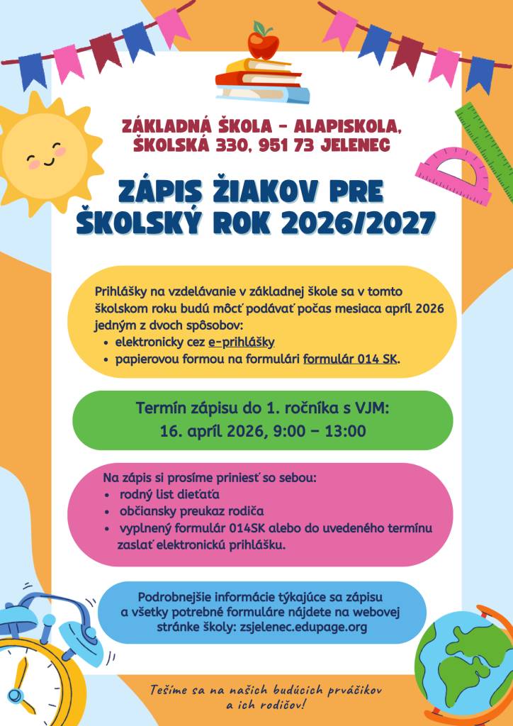 Zápis žiakov do 1. ročníka s vyučovacím jazykom maďarským pre školský rok 2026/2027 sa uskutoční dňa 16. apríla 2026 (vo štvrtok) v budove Základnej školy v Jelenci od 9:00 hod. do 13:00 hod. Tešia sa na budúcich prváčikov a ich rodičov!