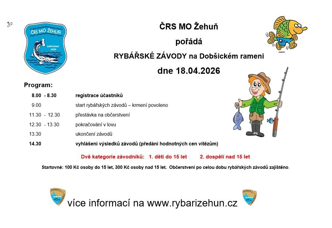 ČRS MO Žehuň pořádá 18.4.2026 na Dobšickém rameni rybářské závody. Registrace od 8 hodin. Závodí se v kategoriích děti do 15. let a dospělí. Startovné 100 - 300 Kč. Občerstvení zajištěno.