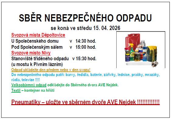 Sběr nebezpečného odpadu se koná ve středu 15. dubna 2026 v Děpoltovicích. Svozová místa jsou U Společenského domu v 14:30, Pod Společenským sálem v 15:00 a na Nivách u mostu k Pivním lázním v 15:30. Odpad je třeba ukládat den předem nebo v den svozu. Mezi nebezpečný odpad patří například barvy, řed