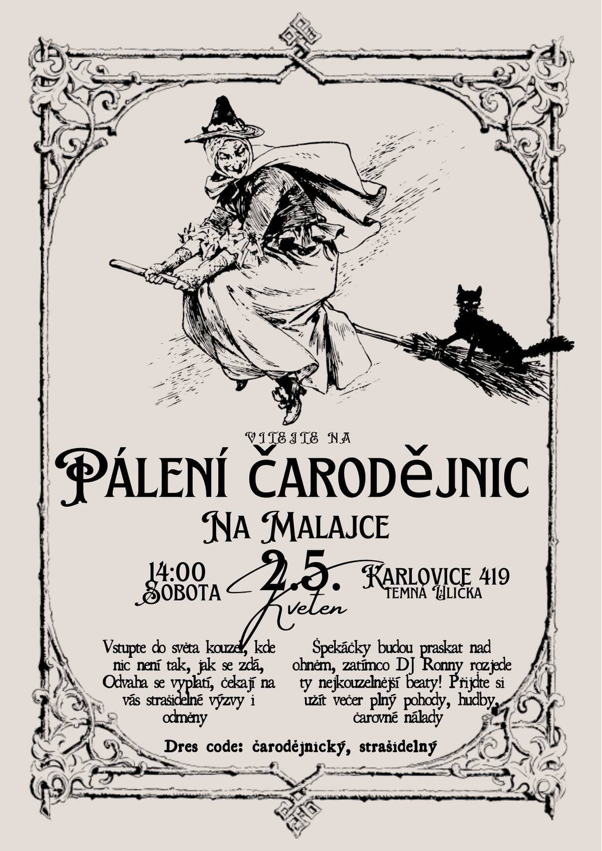 Přijďte s námi oslavit magický večer plný kouzel, hudby a ohně! 🗓 Kdy: sobota 2. května od 14:00 hod.  📍 Kde: Karlovice 419, Temná ulička Vstupte do světa, kde nic není tak, jak se zdá… Odvaha se vyplatí! Čekají na vás strašidelné výzvy i zajímavé odměny. ✨ Těšit se můžete na:  praskající špekáčky nad ohněm skvělou hudbu a taneční atmosféru (DJ Ronny) večer plný pohody, zábavy a čarovné nálady  🧙♀️ Dress code: čarodějnický, strašidelný Přijďte si užít nezapomenutelný večer – těšíme se na vás! ✨