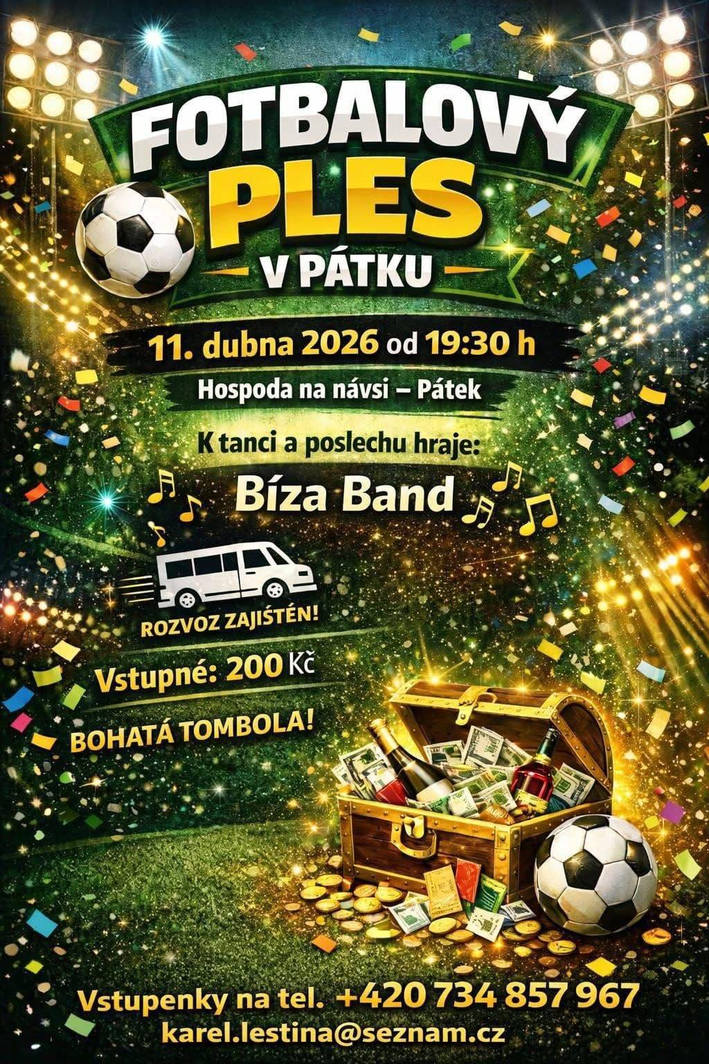 TJ Pátek vás srdečně zve v sobotu 11. dubna 2026 od 19,30 hodin na "Fotbalový ples", který se bude konat v Hostinci Na Návsi v Pátku. K tanci a poslechu zahraje Bíza Band.