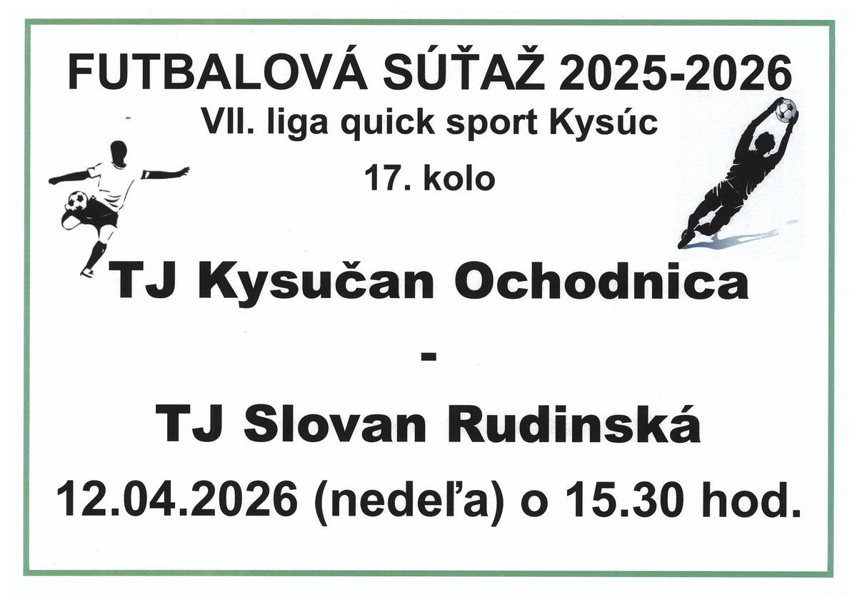 Dňa 12. apríla 2026 to je v nedeľu odohrajú naši futbalisti 17. kolo, kde bude súperom TJ Kysučan Ochodnica. Zápas začne o 15.30 hod na ihrisku súpera. Príďte povzbudiť našich futbalistov, všetci ste vítaní.