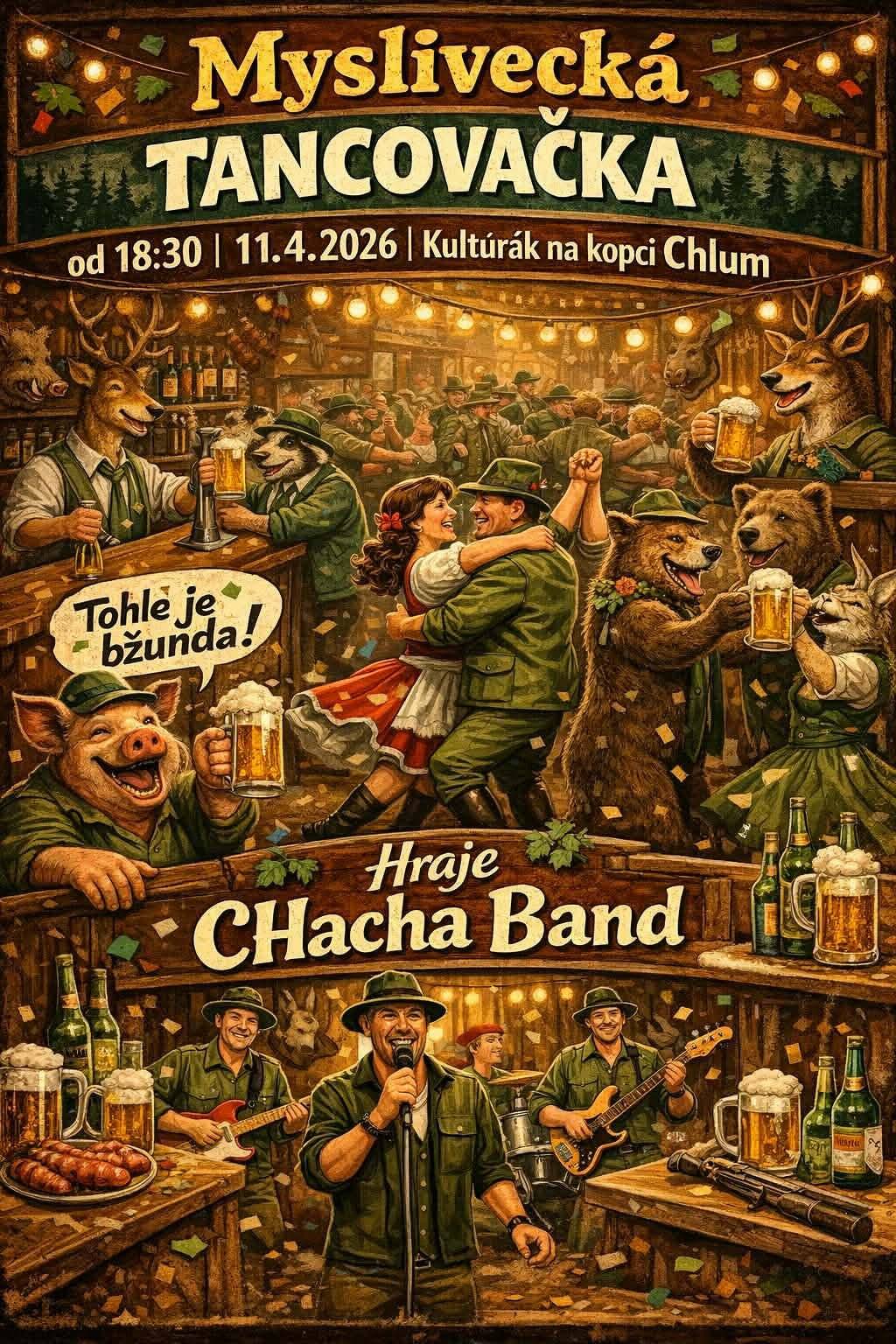 Myslivecká tancovačka - KD Chlum v sobotu 11.4.2026 od 18:30, hraje CHacha Band.