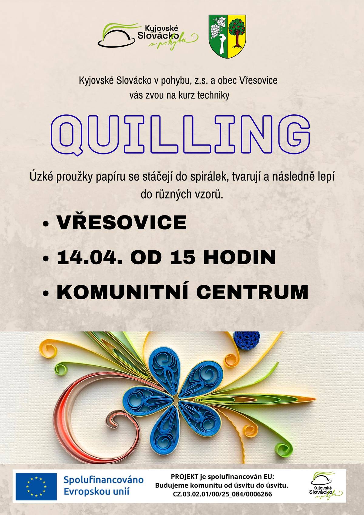 Kyjovské Slovácko v pohybu, z.s. a obec Vřesovice vás zvou na kurz techniky "QUILLING". 14. 4. 2026 v 15:00 hod. na Komunitním centru ve Vřesovicích. Úzké proužky papíru se otáčejí do spirálek, tvarují a následně lepí do různých vzorů.