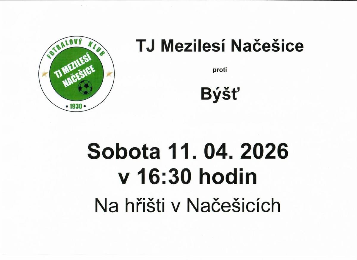 TJ Mezilesí Načešice se v sobotu 11. dubna 2026 utká s Býšť. Zápas bude začínat v 16:30 hodin na hřišti v Načešicích. Všichni fanoušci jsou srdečně zváni.