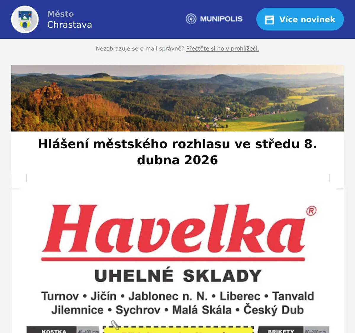 Zápis do mateřské školy Vítkov se koná ve čtvrtek 9. dubna 2026 od13:30 hod. do 16:00 hod. ve vítkovské školce. S sebou rodný list dítěte,OP zákonného zástupce. U firmy Havelka uhelné sklady právě začaly Jarní slevy uhlí s UHLOTERIÍ.Uhlí, brikety a koks s dopravou a pásem zdarma,a navíc s jistou výhrou v UHLOTERII.Objednávejte ihned u firmy Havelka na 602 489 489. Sdružení kominíků a topenářů bude provádět v naší obci ve STŘEDU dne 22.4. požadované kontroly a čištění komínů pro plyn i tuhá paliva dle zákonu č. 34/2016 Sb. za následující ceny:- Čištění komínů: 550 Kč- Revize kotlů na tuhá paliva: 1.300 KčDále nabízí levné vložkování a frézování komínů, výchozí-kolaudační revize.Zájemci se mohou objednat telefonicky na telefonním čísle: 608 748 989.