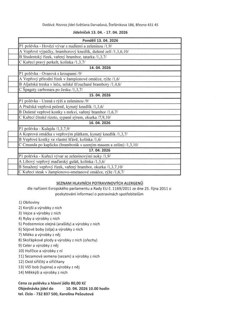 Cena za polévku a hlavní jídlo je 80,- Kč.  V případě zájmu objednaní obědů občanů Lužic a Svinčic, volejte do 10. 4. 2026 do 10hod. na tel. č.: 732 837 500 Pešoutová.