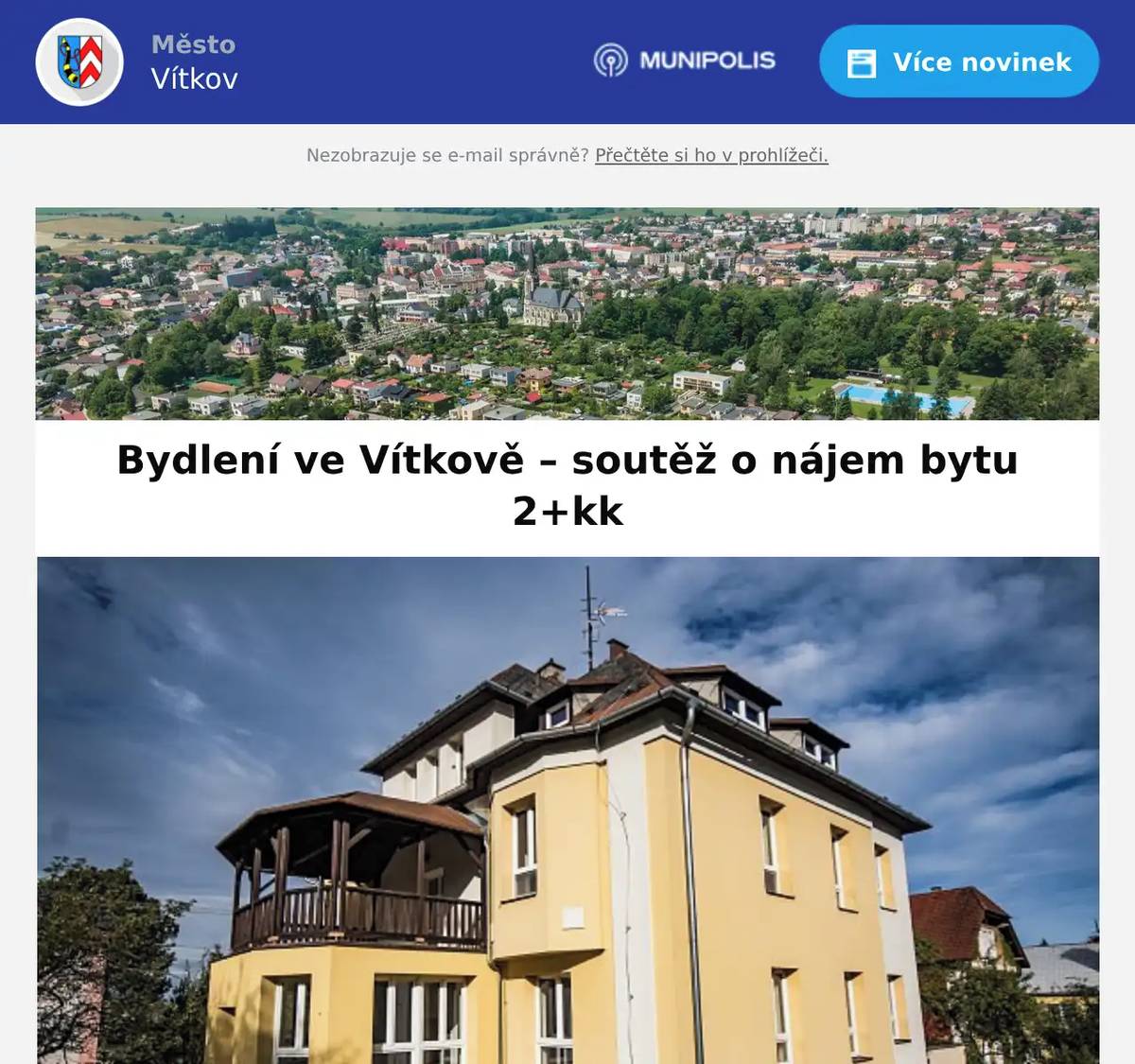 Město Vítkov vyhlašuje soutěž o nájem městského bytu 2+kk (63,1 m²) na adrese Bezručova 619. Základní info:• 2. patro, byt č. 5• vybavení: kuchyňská linka, el. deska, trouba, měřiče tepla a vody• minimální nájem: 7 554 Kč• vratná jistina: 5 000 Kč (VS: 05619) Kdo se může přihlásit:• pracující min. 2 roky (platí i pro seniory)• bez dluhů vůči městu• nepobírá sociální dávky• trvalý pobyt ve Vítkově není podmínkou Důležité termíny:• podání nabídky: do 27. 4. 2026 do 9:00• prohlídky: 22. 4. 2026 (10:00 nebo 16:00) – nutná domluva předem Domluva prohlídky: 556 312 297 / adamusova@vitkov.info Nabídku je nutné podat v zalepené obálce s označením:„NEOTEVÍRAT – NABÍDKOVÉ ŘÍZENÍ – ADRESA BYTU“ Nezapomeňte přiložit všechny povinné dokumenty (bezdlužnost, příjmy, exekuce + potvrzení o kauci). Jde o soutěž nájmu – rozhoduje nejen splnění podmínek, ale i výše nabídky.