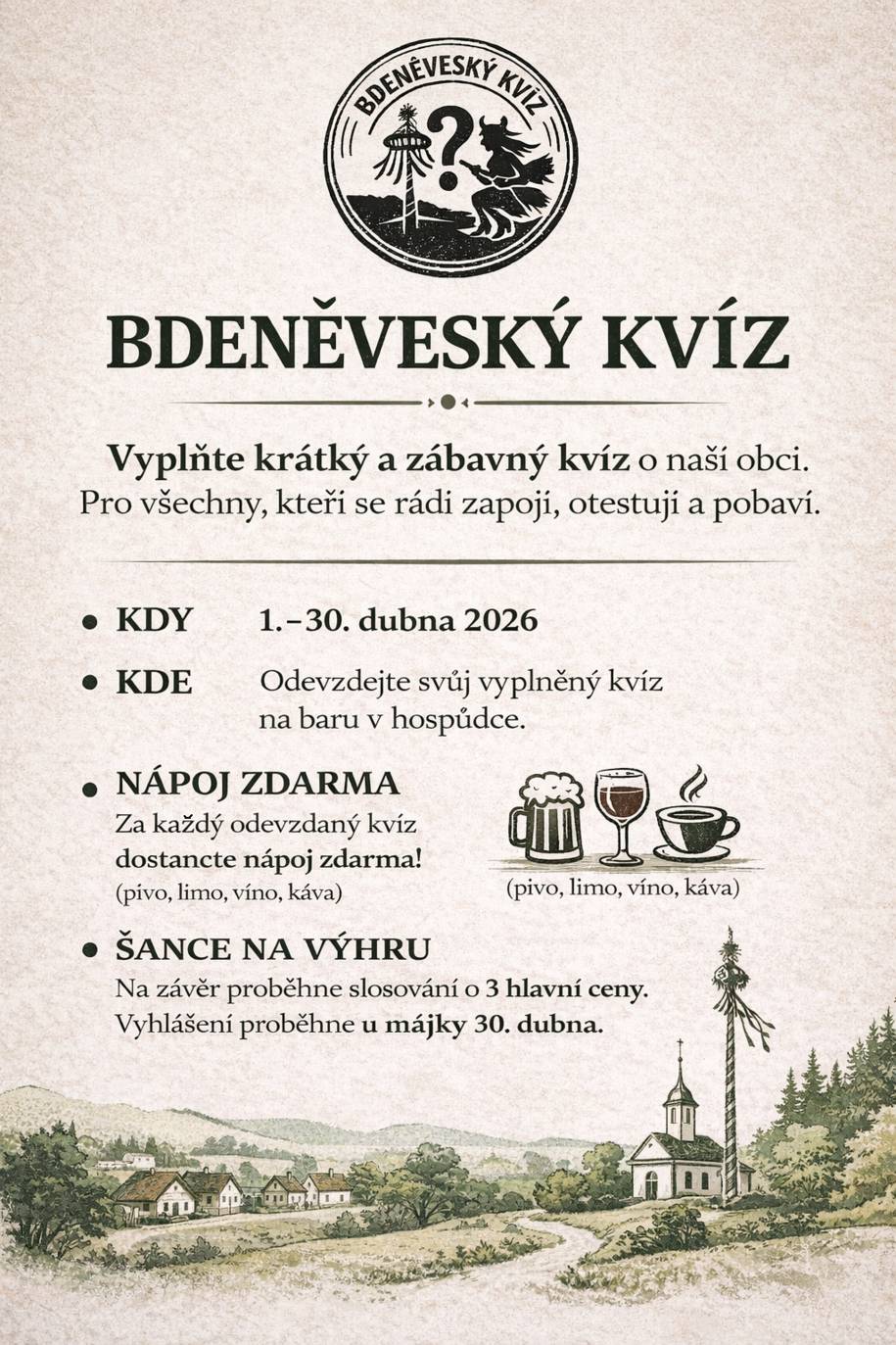 Kvízy k vyplnění jsou umístěny v hospůdce. Stáhnout a vytisknout kvíz můžete   >>ZDE<<