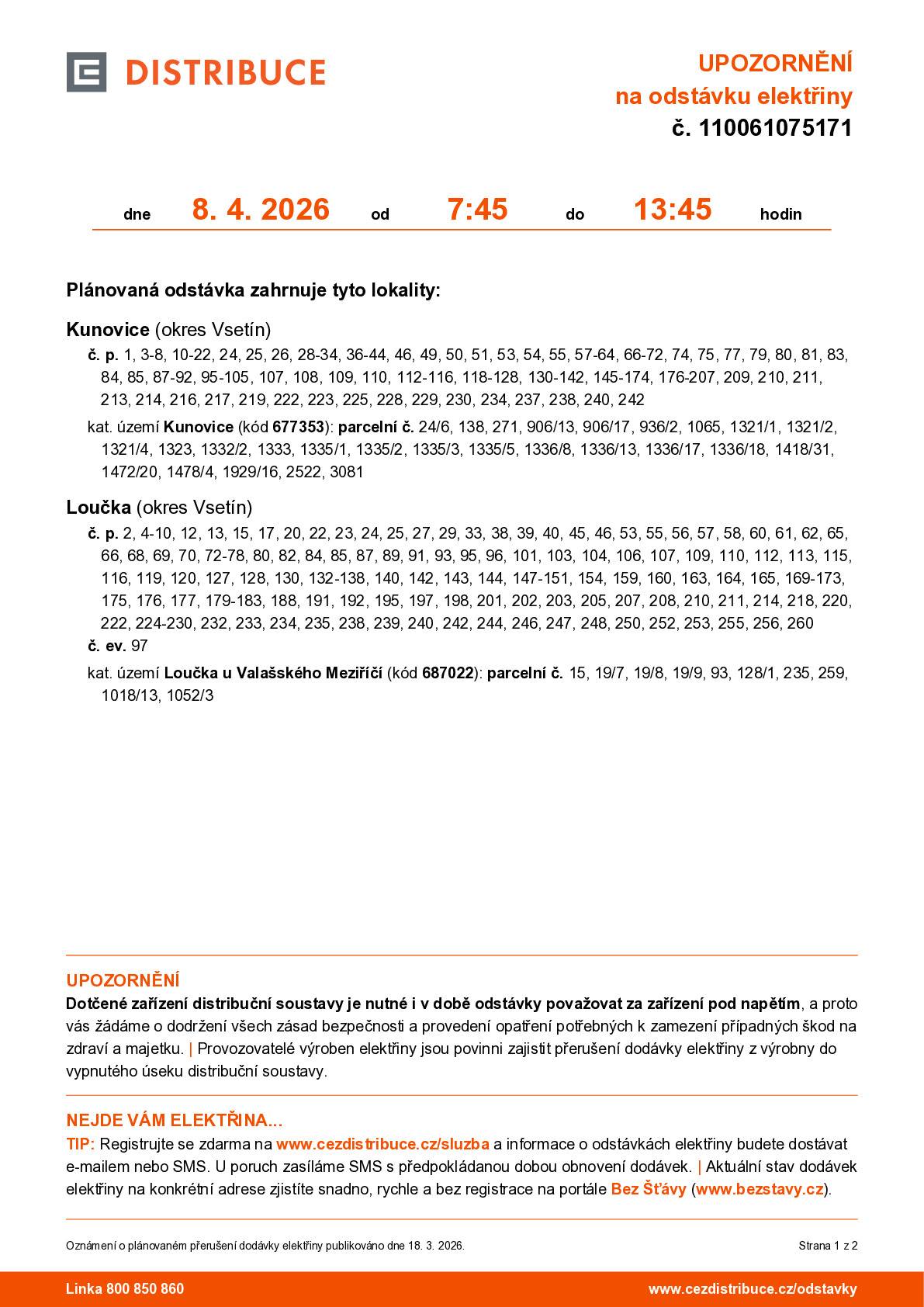 Dne 8.dubna 2026 bude v části obce Loučka přerušena dodávka elektrické energie. Jedná se o střed vesnice a část obce Chaloupky. Čísla popisné, kterých se to týká naleznete v příloze.