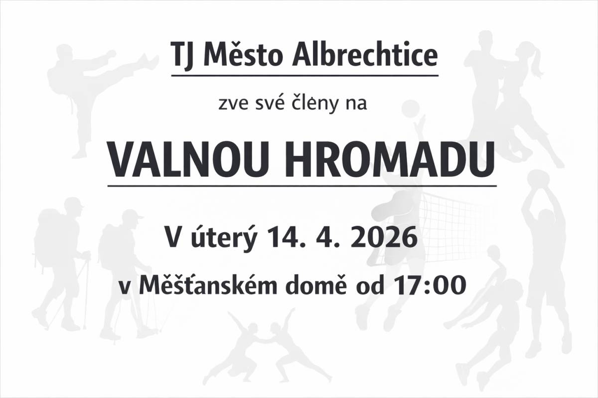 TJ Město Albrechtice zve své členy na valnou hromadu. Valná hromada se uskuteční v úterý 14. dubna 2026 od 17:00 v měšťanském domě v Městě Albrechticích.