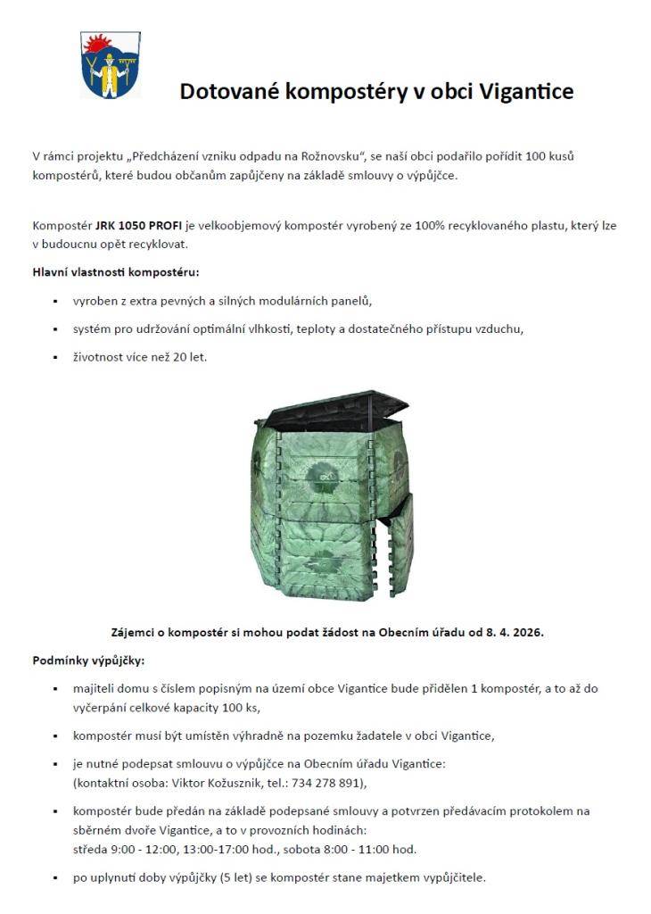 V rámci projektu „Předcházení vzniku odpadu na Rožnovsku“ bude v obci Vigantice k dispozici 100 dotovaných kompostérů. Tyto kompostéry budou zapůjčeny občanům na základě smlouvy o výpůjčce, přičemž zájemci si mohou žádosti podávat od 8. dubna 2026.