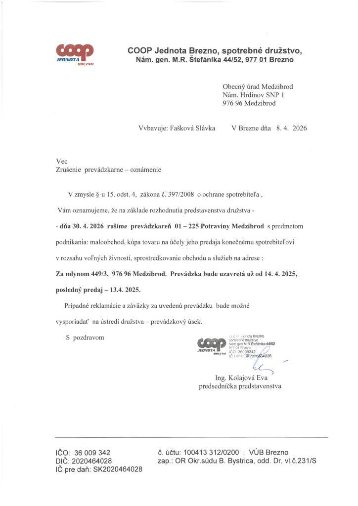 oznamuje zrušenie prevádzakrne Potraviny Medzibrod, Za mlynom 3. Posledný predaj sa uskutoční 13.4.2026, od 14.4. bude prevádzka zatvorená.