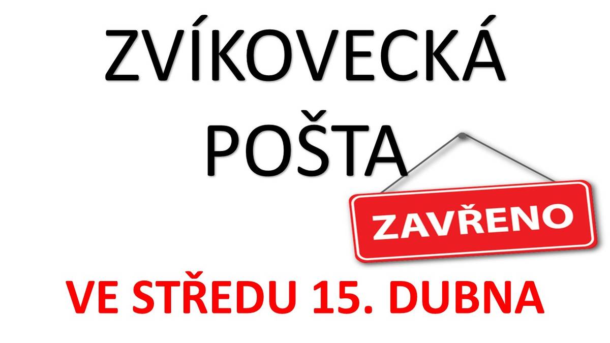 Ve středu 15. dubna bude Zvíkovecká pošta uzavřena. Omlouvám se za případné komplikace.
