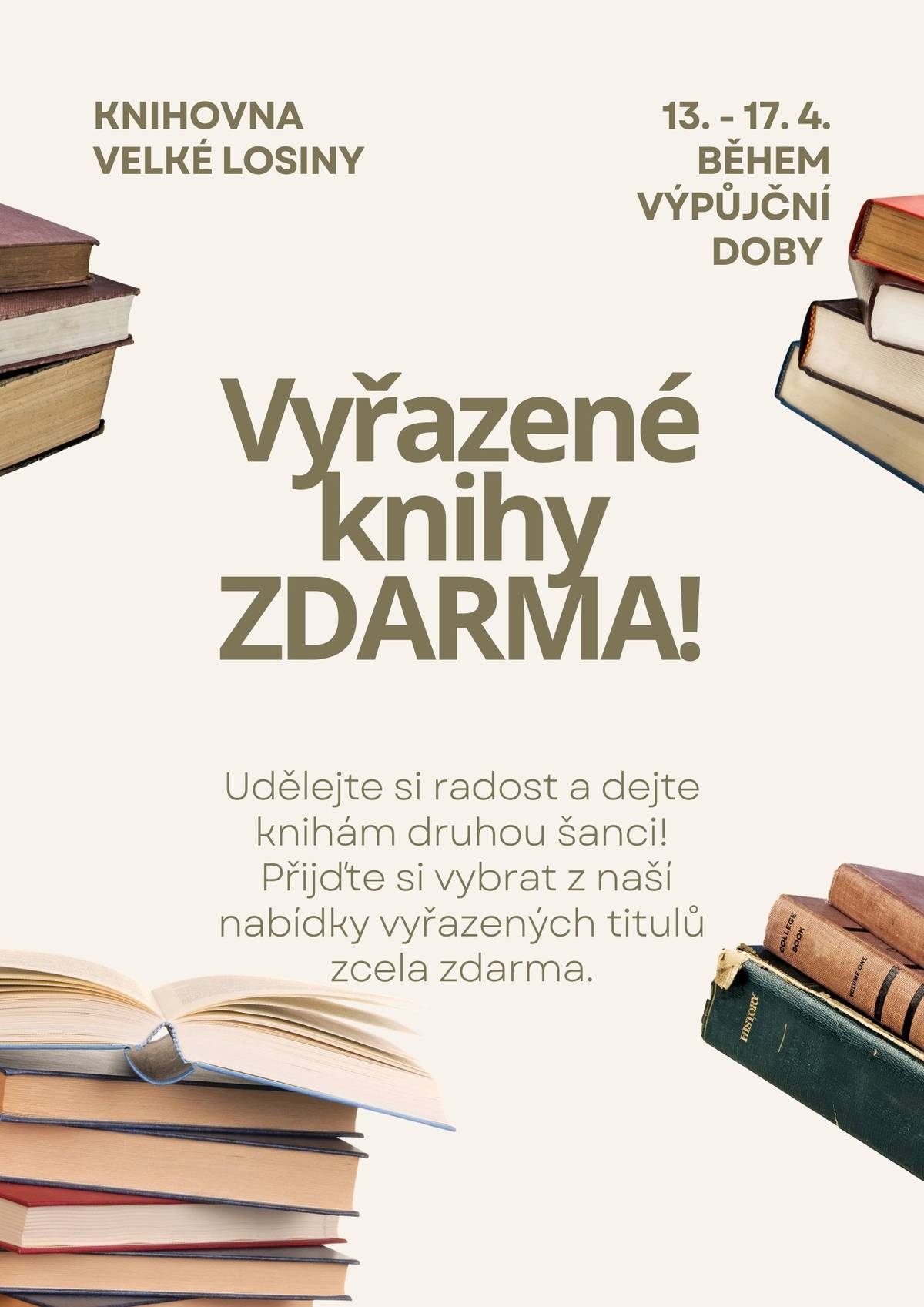 Od 13.4 do 17.4. si můžete v knihovně vybrat z vyřazených knih.K rozebrání budou zdarma během otevírací doby knihovny:PO,ST,PÁ: 9.00–12.00  13.00–17.00.