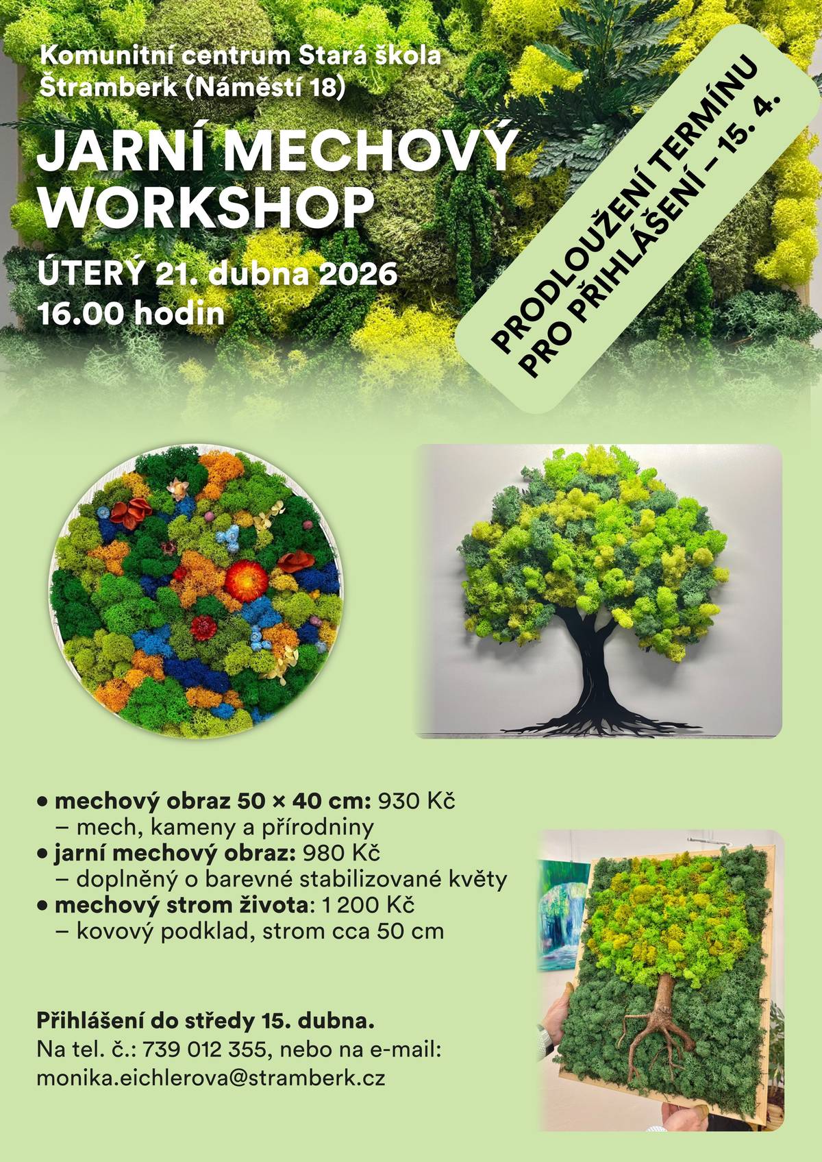 Zbývají poslední místa pro přihlášení na Jarní mechový workshop. Proto neváhejte a přihlašte se!  Můžete tak učinit do středy 15. dubna.