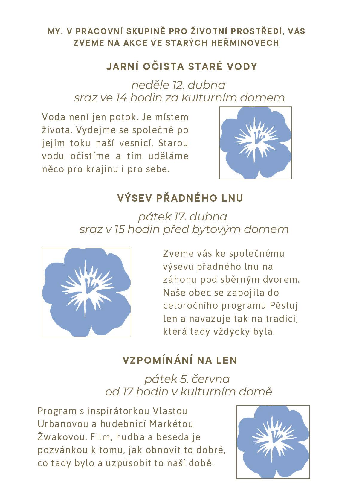 Očista Staré Vody je zpět! Přidej se k nám v neděli 12. dubna  2026. Sraz ve 14:00 hodin máme klasicky za kulturním domem ve Starých Heřminovech. Vydáme se podél našeho potoka a společně ho trochu „odlehčíme“ od odpadků.Stačí si vzít rukavice a dobrou náladu – pytle zajistíme my. Na závěr si dáme pohodu u ohně. Špekáčky budou, takže hlad mít nebudeš. Když přineseš něco malého na zub (třeba něco sladkého), určitě to potěší. Doufáme, že letos nám počasí bude přát víc než minule! Akci pořádá Skupina pro životní prostředí v obci a obec Staré Heřminovy. Těšíme se na vás  a společně strávené nedělní odpoledne. Informaci o dalších akcích v průběhu najdete v přiloženém letáku, jedná se o  Výsev přadného lnu - pátek 17. dubna 2026 a Vzpomínání na len - pátek 5. června 2026.