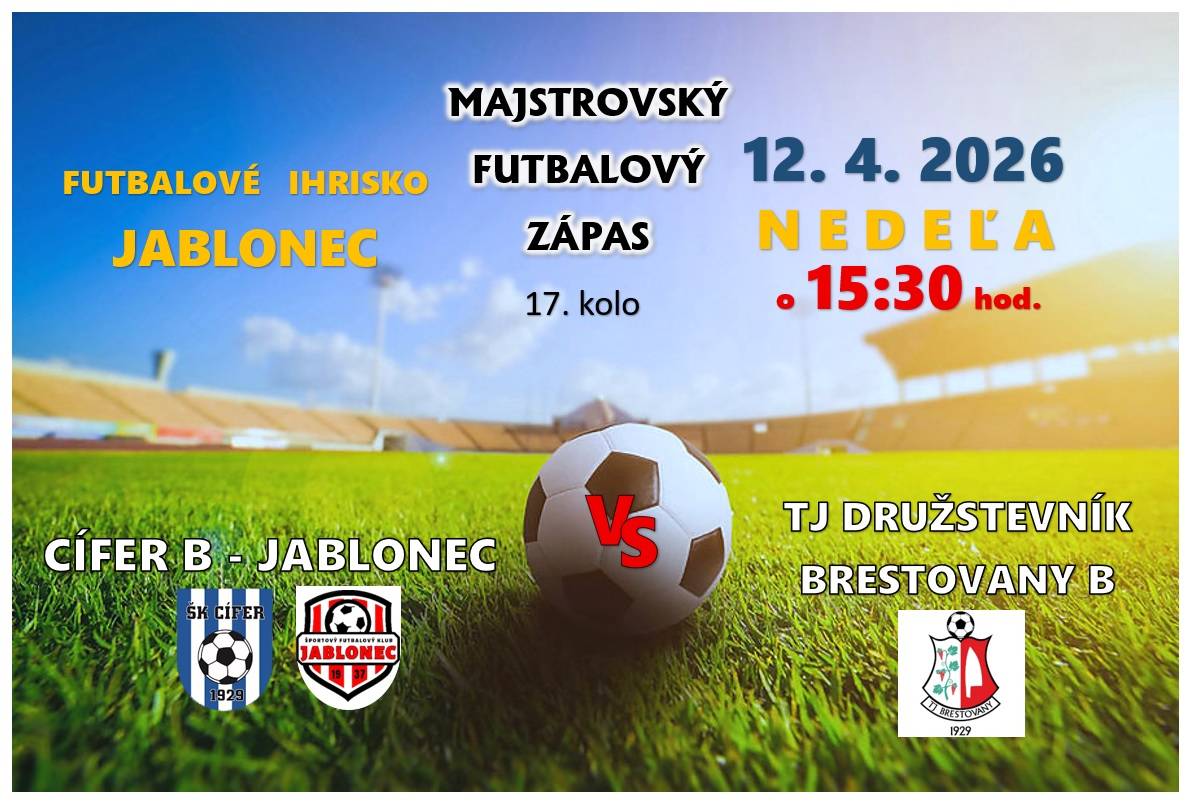 Obec Jablonec pozýva všetkých priaznivcov futbalu na futbalový zápas, ktorý sa uskutoční v nedeľu 12. apríla 2026 o 15:30 hod. na futbalovom ihrisku v Jablonci.  Sily si zmerajú mužstvá Cífer B – Jablonec a TJ DRUŽSTEVNÍK BRESTOVANY B.Príďte povzbudiť našich futbalistov a užiť si športové popoludnie