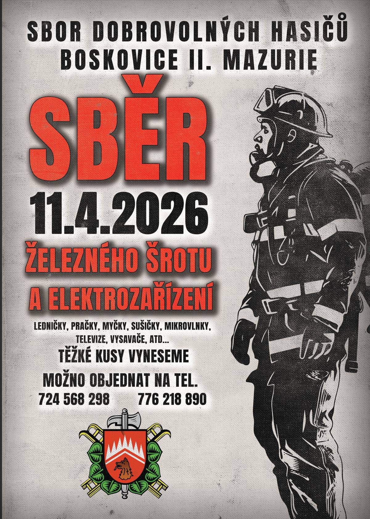 Sbor dobrovolných hasičů Boskovice II. Mazurie pořádá v sobotu 11. dubna 2026 sběr železného šrotu a elektrozařízení. Těžké kusy hasiči odnesou. Možno objednat na telefonních číslech: 724 568 298 a 776 218 890.