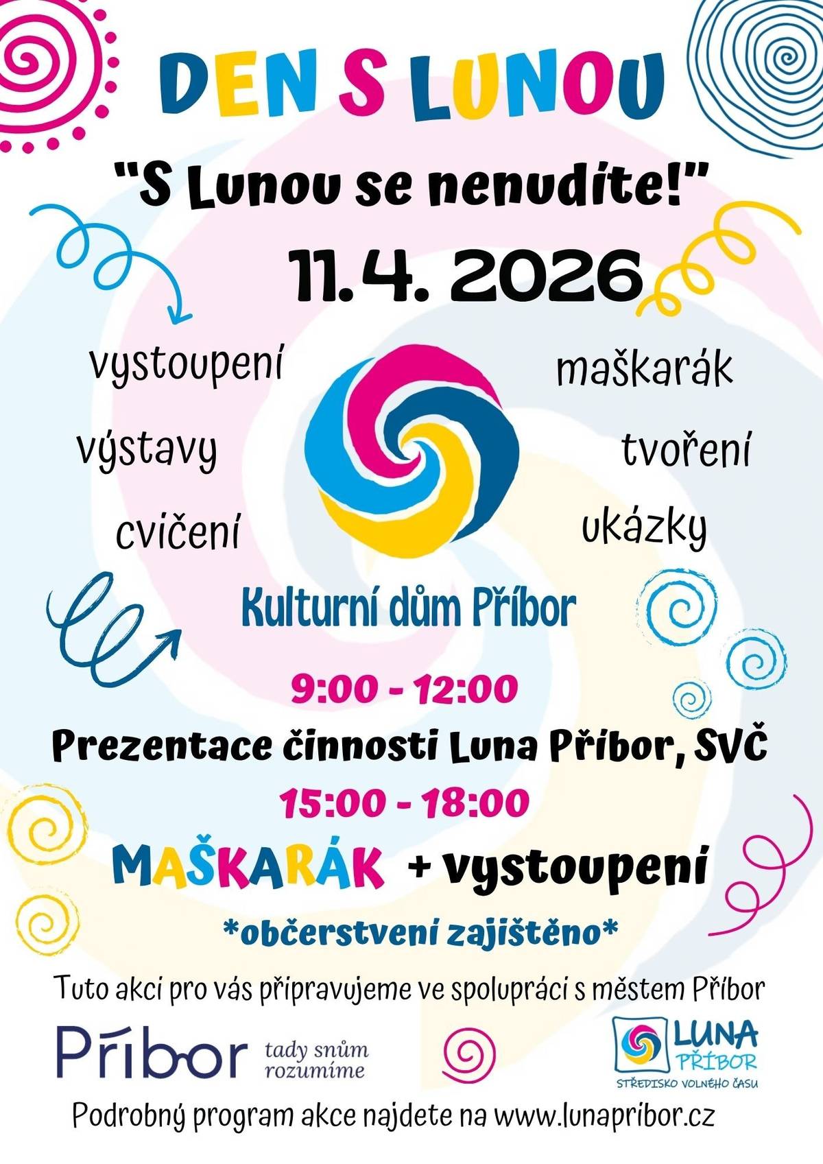 V sobotu 11.4.2026 pro vás bude v Kulturním domě připraven pestrý a zábavný program, kde se představí naše kroužky. Dopoledne vás čekají interaktivní stanoviště, ukázky, tvoření a výstavy. V odpolední části pak vystoupení a MAŠKARÁK. Nebude chybět ani skvělé občerstvení.  Zveme všechny děti, rodiče, prarodiče a také přátele a příznivce našeho střediska! Přijďte se přesvědčit, že...: "S LUNOU SE NENUDÍTE!"