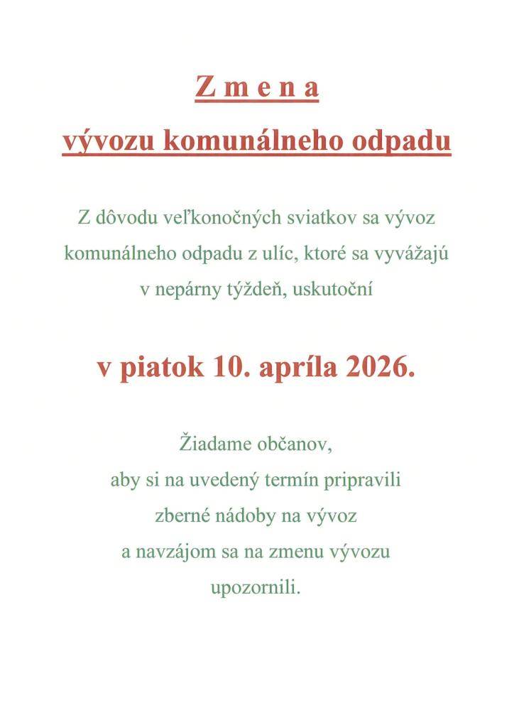 Obec Trenčianska Teplá, referát odpadového hospodárstva upozorňuje občanov na zmenu vývozu komunálneho odpadu. Z dôvodu veľkonočných sviatkov sa vývoz komunálneho odpadu z ulíc, ktoré sa vyvážajú v nepárny týždeň, uskutoční v piatok 10. apríla 2026.