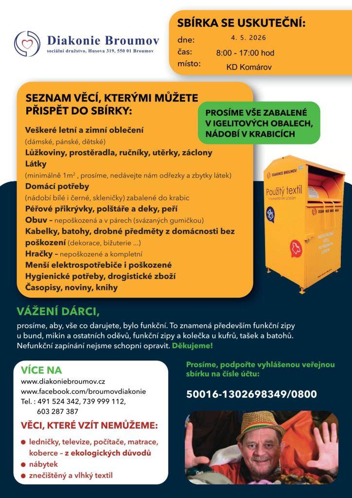 Sbírka se uskuteční v pondělí 4.5.2026. Diakonie Broumov prosí dárce o poskytnutí pouze funkčních věcí. Zaměřujeme se na oděvy se funkčními zipy a zavazadla, u kterých jsou v pořádku zipy a kolečka. Bohužel nemohou přijmout věci jako ledničky, televize, počítače ani znečištěný textil.