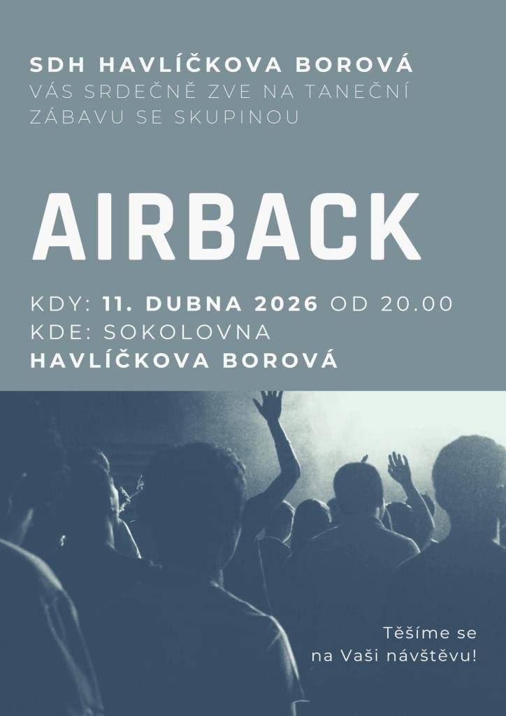 SDH Havlíčkova Borová vás srdečně zve na taneční zábavu se skupinou AIRBACK, která se bude konat v sobotu 11. 4. 2026 od 20 hodin v místní sokolovně.