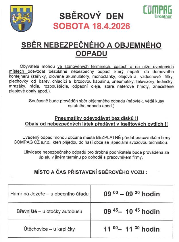 Dovolte nám připomenout termín svozu nebezpečného a objemného odpadu, který proběhne:  18.4.2026 9:00 - 9:30 - Hamr na Jezeře (u obeního úřadu) 9:45 - 10:45 - Břevniště (u otočky autobusu) 11:00 - 11:30 - Útěchovice (u kapličky) Tak to nepropásněte :-)