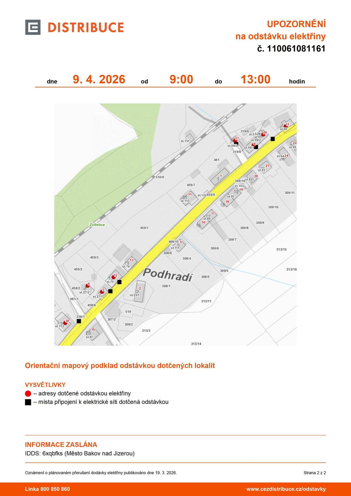 Upozorňujeme na plánované přerušení dodávky elektřiny v Bakově nad Jizerou: 🕢 7:30–18:30 📍 lokalita "Ostrov" s evidenčními čísly: 1, 2, 12–28, 30, 32 🕘 9:00–13:00 📍 část obce Podhradí (č. p. 3, 4, 9, 11, 12, 26, 27, 30) 👉 Prosíme, dbejte zvýšené opatrnosti – i během odstávky je nutné považovat zařízení za pod napětím.