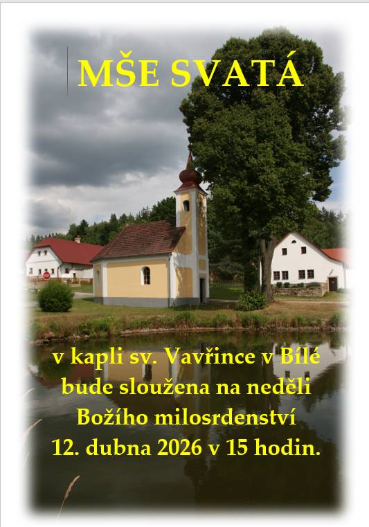 Mše svatá v kapli sv. Vavřince v Bílé bude sloužena na neděli Božího milosrdenství 12. dubna 2026 v 15 hodin.
