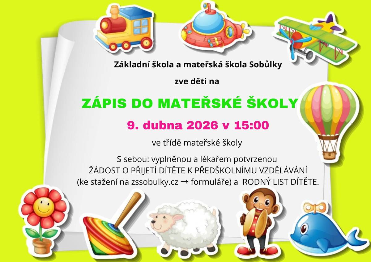 ✏️Základní škola a mateřská škola Sobůlky zve děti na ZÁPIS DO MATEŘSKÉ ŠKOLY pro školní rok 2026/2027, který se uskuteční zítra 9. dubna od 15:00 ve třídě mateřské školy. Rodiče prosíme, aby vzali s sebou rodný list dítěte, vyplněnou a lékařem potvrzenou Žádost o přijetí dítě k předškolnímu vzdělávání.   🐥Drůbežárna Prace bude v sobotu 11. dubna ve 12:45 hod. prodávat: mladé kuřice a kohouty, slepice po roce snášky za 140 Kč, krmivo pro drůbež a králíky, vitamínové doplňky a dále pak vykupovat králičí kožky - cena 10 Kč/ks.   🌳Firma Kohaplant bude zítra 9. dubna v 15.30 hod. před Jednotou prodávat: stromky pro jarní výsadbu, pozdní odrůdy se zvýšenou odolností proti mrazu, hurmikaki, meruňky, třešně srdcovky, jabloně, broskve, nektarinky, hrušky, švestky, višně, ořechy, moruše, kdoule, lísky, angrešty odolné proti padlí, rybízy, kanadské borůvky, muchovníky, vinnou révu a růže různých barev.   V nabídce bude také hnojivo na podporu růstu a ujmutí rostlin.