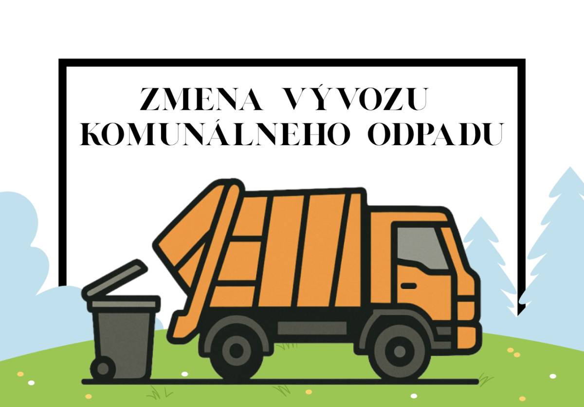Vážení občania,   v nadväznosti na harmonogram pravidelného vývozu komunálneho odpadu, ktorý pripadá na štvrtok 9. 4. 2026, si Vás dovoľujeme informovať o zmene termínu.  Z dôvodu štátneho sviatku (Veľkonočný pondelok, 6. 4. 2026) sa tento vývoz presúva na piatok 10. 4. 2026.