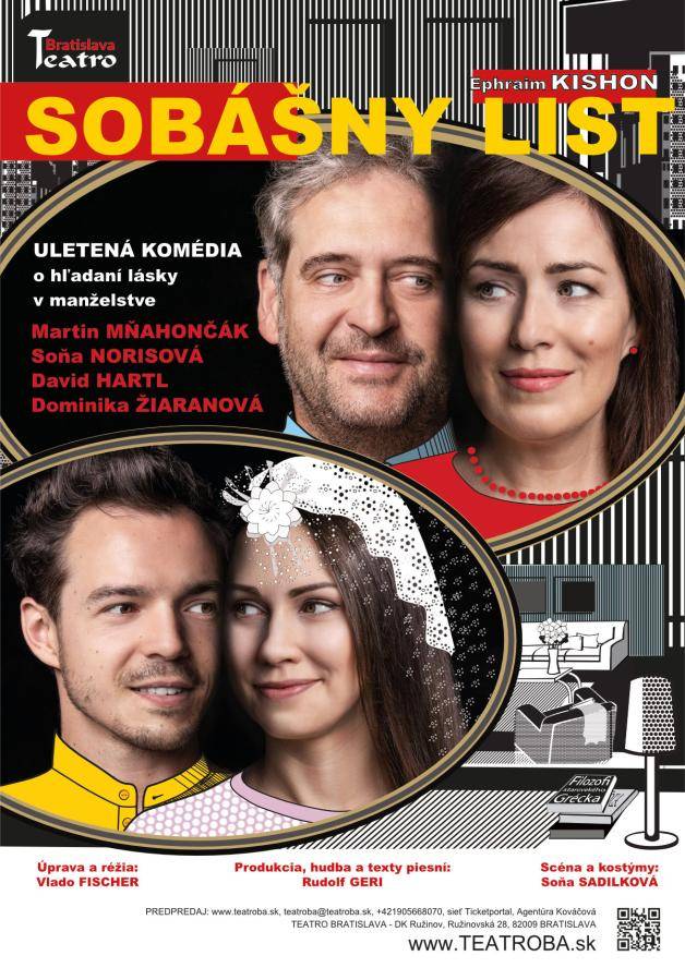 PozvánkaTeatro Bratislava - M. MŇAHONČÁK, S. NORISOVÁ, D. HARTL, D. ŽIARANOVÁObčania POZOR, ideme k vám, poďte sa smiať do divadla! Už 24. mája 2026 vás pozývame do Kultúrneho domu Ludanice na krásnu, uletenú komédiu SOBÁŠNY LIST v réžii Vlada Fischera. Na doskách, ktoré znamenajú svet sa stretnú stálice Soňa Norisová a Martin Mňahončák s budúcnosťou slovenského divadla Dominikou Žiaranovou a Davidom Hartlom. Toto jedinečné spojenie je zárukou krásneho divadelného zážitku, príbehu, aký môže doma zažiť každý z vás... Príďte sa naučiť ako nájsť stratenú lásku v manželstve po dvadsiatich rokoch. Sobášny list je 110 minút výbuchu čistej energie! Nenechajte si to ujsť.Vstupenky: https://www.ticketportal.sk/event/SOBASNY-LIST?idp=212728 a na Obecnom úrade v Ludaniciach.Viac info: https://teatroba.sk/events/sobasny-list/