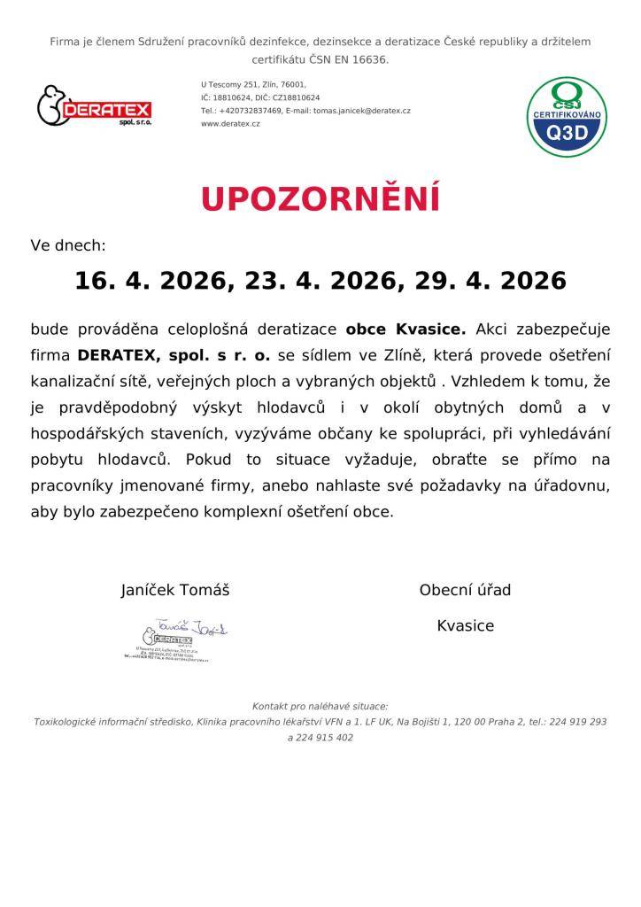 Upozorňujeme občany, že ve dnech 16.4., 23.4.  a 29.4. bude v naší obci probíhat plošná deratizace kanalizační sítě, veřejných ploch a vybraných objektů.