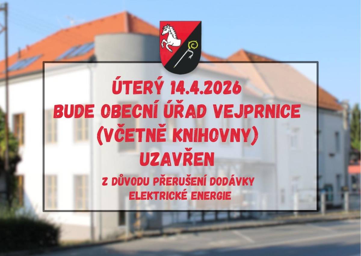 Dovolujeme si Vás informovat, že v úterý 14.4.2026 bude Obecní úřad ve Vejprnicích (včetně knihovny) uzavřen a to z důvodu přerušení dodávky elektrické energie. Děkujeme Vám za pochopení.