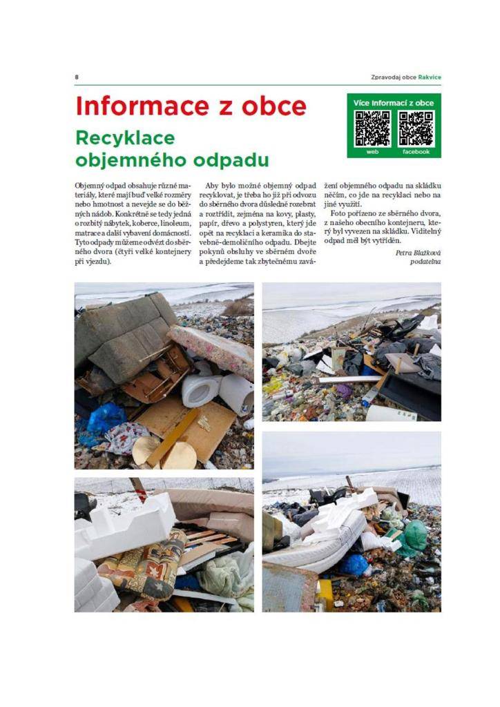 Upozorňujeme občany, že je důležité dbát na maximální vytřídění velkoobjemového odpadu tím, že tento odpad rozebereme a rozmontujeme. Jedná se o nábytek, koberce, linoleum a další vybavení domácností. Pokud nebude velkoobjemový odpad rozebrán a vytříděn, nebude ve sběrném dvoře přijímán.