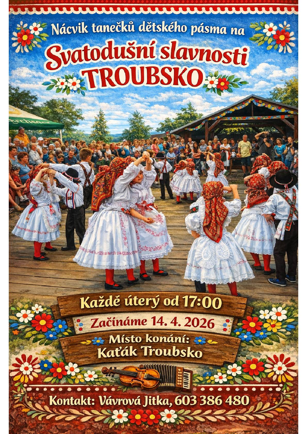 Nácvik tanečků dětského pásma na SVATODUŠNÍ SLAVNOSTI TROUBSKO 2026 bude probíhat od 14.04.2026 každé úterý od 17:00 hod. v Katolickém domě Troubsko. Kontakt: Vávrová Jitka tel. 603 386 480.