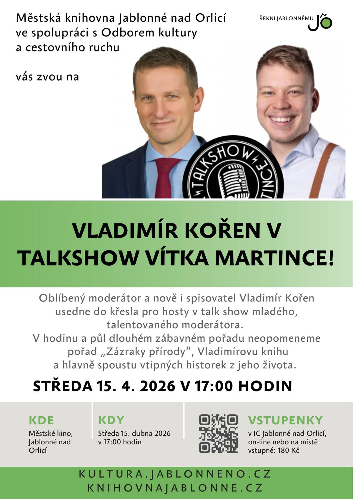 🎤 Už za týden se můžete těšit na skvělý večer plný humoru a zajímavého povídání! Do talk show Vítka Martince přijde oblíbený moderátor, popularizátor vědy a nově i spisovatel Vladimír Kořen. Čeká vás zábavný, přibližně 90minutový pořad, ve kterém dojde řeč nejen na pořad Zázraky přírody a Vladimírovu knihu, ale hlavně na spoustu vtipných historek z jeho života. ✨ Nenechte si ujít tuto jedinečnou akci! 📍 Sál městského kina Jablonné nad Orlicí 📅 15. dubna 2026 od 17:00 🎟️ Vstupenky zakoupíte buď v Informačním centru Jablonné nad Orlicí nebo online na webu kultury města, kde najdete i více informací. Těšíme se na vás!