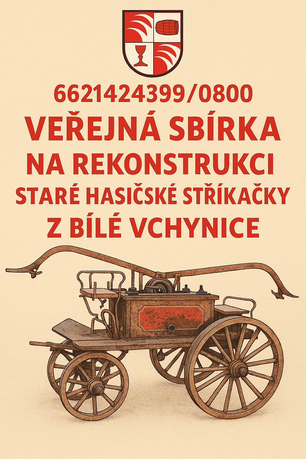 Veřejná sbírka na rekonstrukci staré hasičské stříkačky z Bílé Vchynice