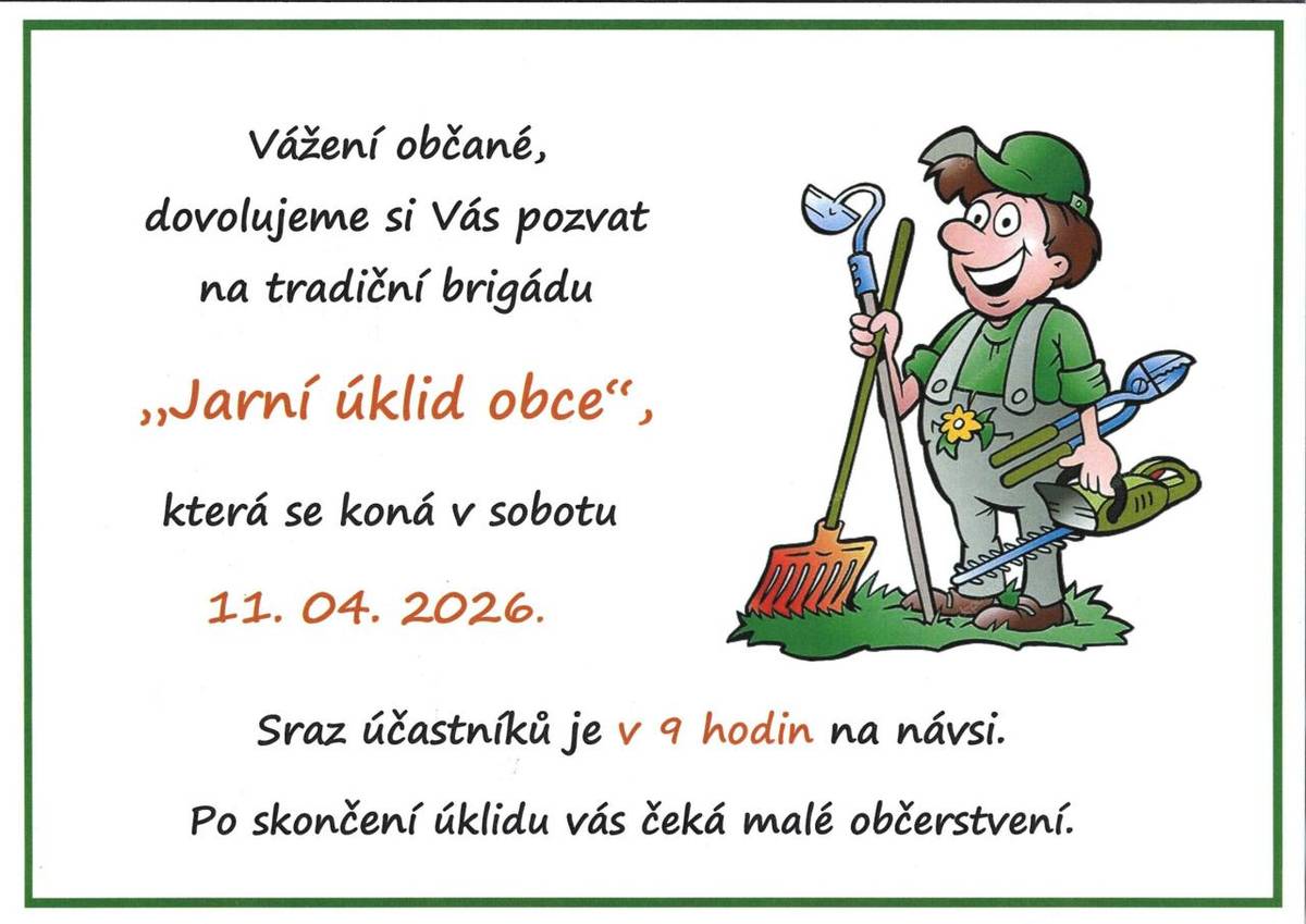 Občerstvení zajištěno.  Účastníci brigády si můžou na přistavený kontejner odložit i svůj velkoobjemový odpad.   (Pro ostatní občany bude přistaven kontejner ve dnech 22-23.5.2026, kdy proběhne i svoz nebezpečného odpadu).