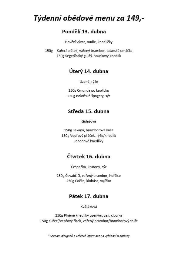 V době obědů otevřeno od 11:00-14:00 hod., obědové menu v příloze!