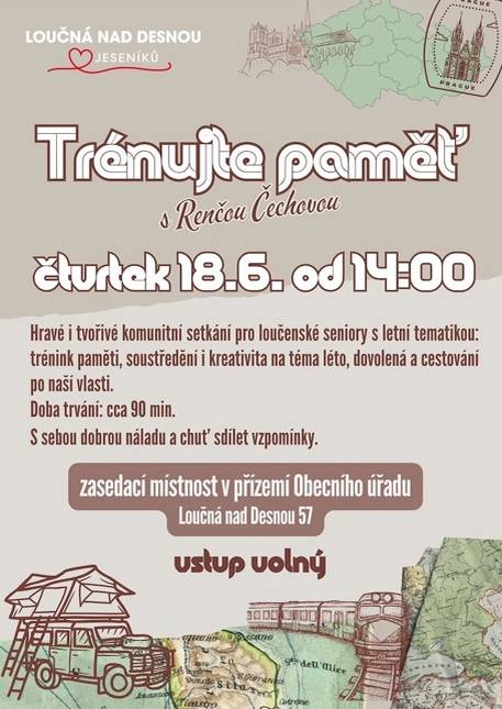 > čtvrtek 18.6.2026 od 14:00 hodin  > zasedací místnost OÚ Loučná nad Desnou  > přednáší Renča Čechová  > vstup volný  > pořádá obec Loučná nad Desnou