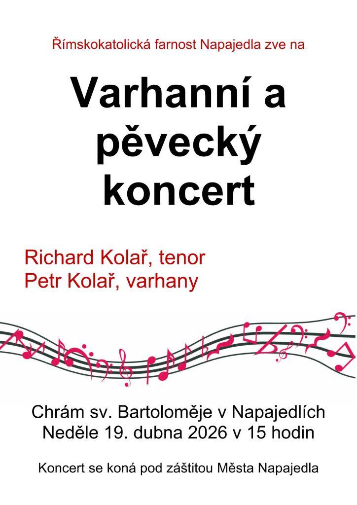 V neděli dne 19. dubna od 15:00 hodin pořádá Římskokatolická farnost Napajedla v chrámu sv. Bartoloměje, pod záštitou města Napajedla, pěvecký a varhanní koncert Petra a Richarda Kolařových.