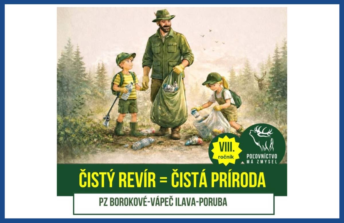 Poľovnícke združenie Borokové-Vápeč Poruba-Ilava pozýva na podujatie ČISTÝ REVÍR = ČISTÁ PRÍRODA. Vyčistime si spolu okolie a prispejme k ochrane životného prostredia.