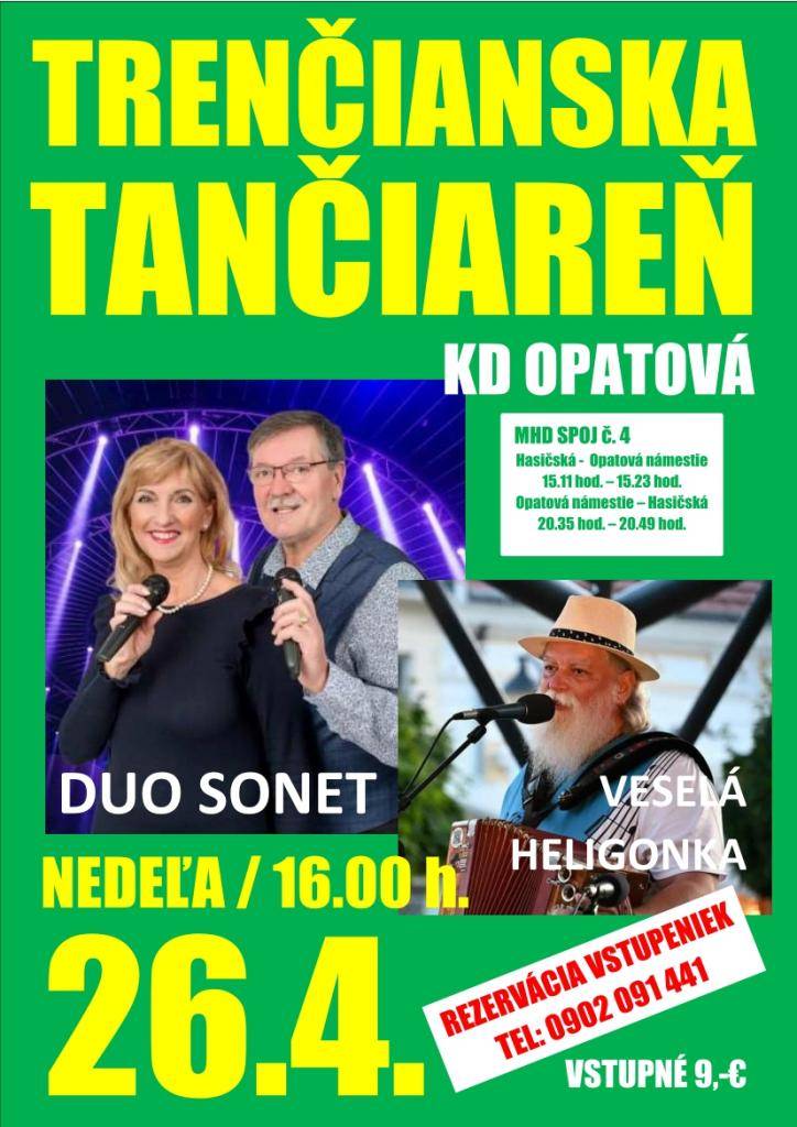 Dňa 26.04.2026 o 16.00 sa v KD Opatová uskutoční akcia Trenčianska Tančiareň, kde ste srdečne vítaní. Vstupné je 9,00 eur. Rezervácia vstupeniek tel.:0902 091 441. Hrajú  Duo Sonet, Veselá Heligonka.
