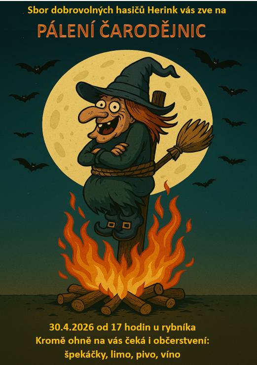 Sbor dobrovolných hasičů Herink Vás zve na PÁLENÍ ČARODĚJNIC, které se bude konat 30.4.2026 od 17 hodin u rybníka.
