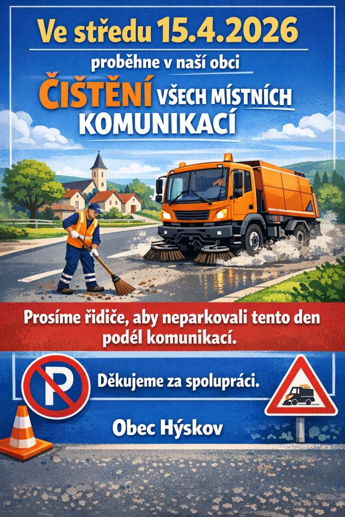 Ve středu 15. dubna proběhne úklid místních komunikací v Hýskově.  Prosíme řidiče - neparkujte tento den podél silnic, ať může čištění proběhnout co nejrychleji a bez komplikací.  Děkujeme moc za ohleduplnost.
