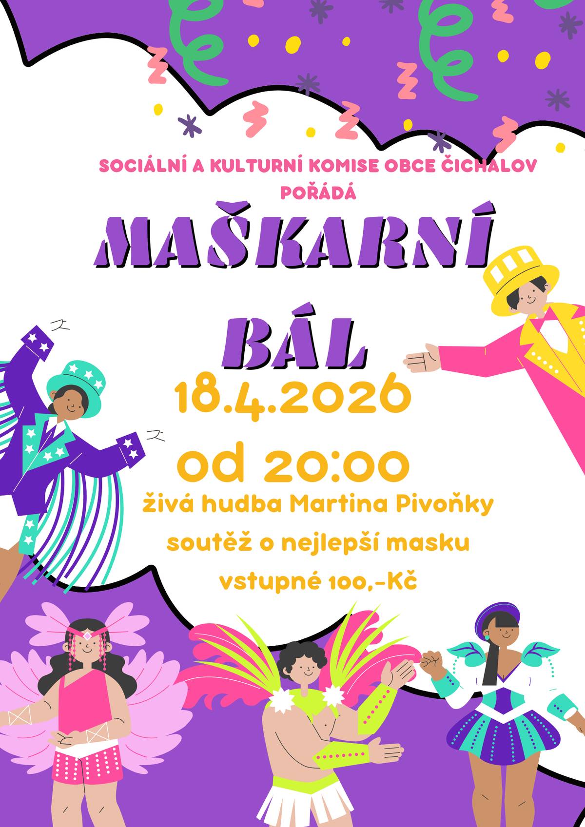 Sociální a kulturní komise obce Čichalov pořádá dne 18.4.2026 od 20:00 Maškarní bál. Živá hudba Martina Pivoňky, soutěž o nejlepší masku, vstup 100,-Kč Přijďte se pobavit